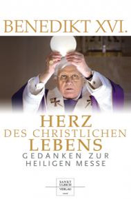 Buchempfehlung heilige-eucharistie.de: Herz des christlichen Lebens: Gedanken zur Heiligen Messe